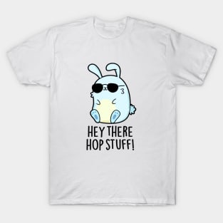 Hey There Hop Stuff Cute Hot Rabbit Pun T-Shirt